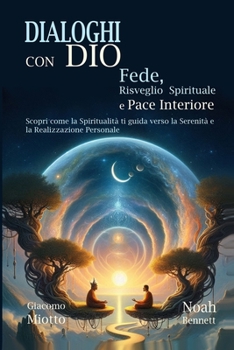 Paperback Dialoghi Con Dio: Fede, Risveglio Spirituale e Pace Interiore [Italian] Book