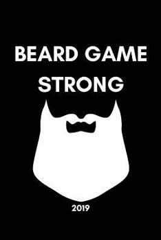 Paperback Beard Game Strong 2019: Funny Beard Lover Book