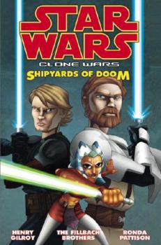 Star Wars: The Clone Wars - Shipyards of Doom - Book #1 of the Star Wars: The Clone Wars Graphic Novellas