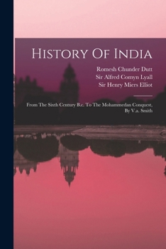 Paperback History Of India: From The Sixth Century B.c. To The Mohammedan Conquest, By V.a. Smith Book