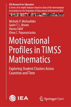 Hardcover Motivational Profiles in Timss Mathematics: Exploring Student Clusters Across Countries and Time Book