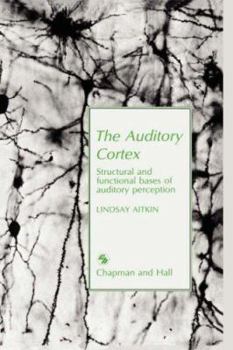 Hardcover Auditory Cortex: Structural and Functional Bases of Auditory Perception Book