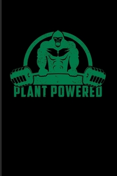 Plant Powered: Cool Vegan Gorilla Lover 2020 Planner | Weekly & Monthly Pocket Calendar | 6x9 Softcover Organizer | For Diet Plan & Recipe Fans