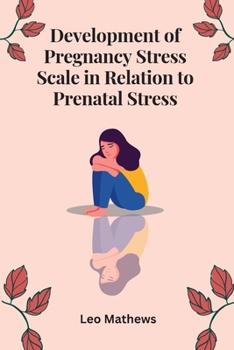 Paperback Development of Pregnancy Stress Scale in Relation to Prenatal Stress Book