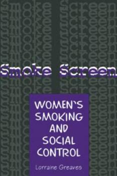 Paperback Smoke Screen: Women Experiences of Tobacco Book
