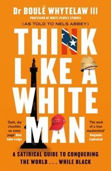 Paperback Think Like a White Man: Conquering the World . . . While Black Book