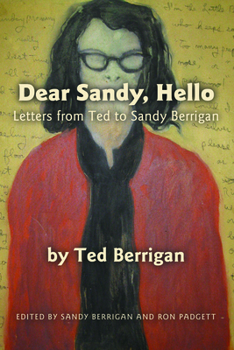 Paperback Dear Sandy, Hello: Letters from Ted to Sandy Berrigan Book