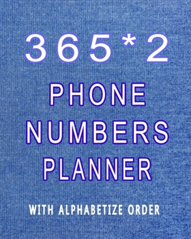 Paperback 365*2 Phone Numbers Planner: 2020-2021 Organizer & Notebook: Phone numbers planner With alphabetize order Book