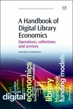 Paperback A Handbook of Digital Library Economics: Operations, Collections and Services Book