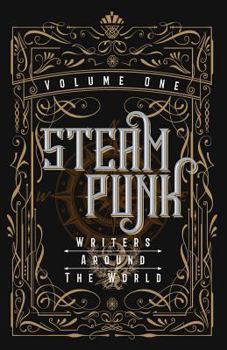 Paperback Steampunk Writers Around The World - Volume I Book