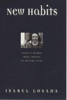 Paperback New Habits: Today's Women Who Choose to Become Nuns Book