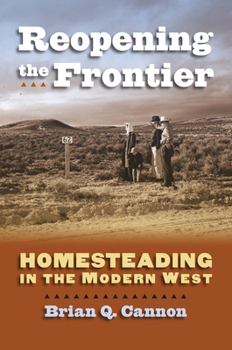 Hardcover Reopening the Frontier: Homesteading in the Modern West Book