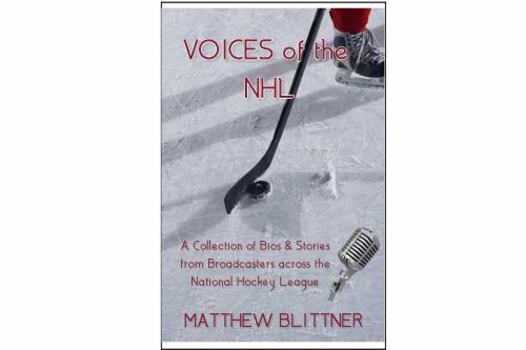 Paperback Voices of The NHL: A Collection of Bios & Stories from Broadcasters across the National Hockey League Book