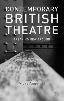 Hardcover Contemporary British Theatre: Breaking New Ground Book