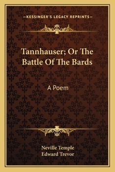 Paperback Tannhauser; Or The Battle Of The Bards: A Poem Book