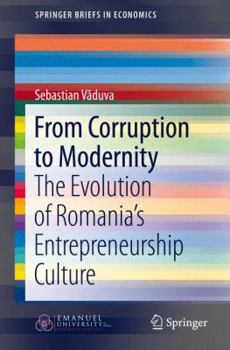 Paperback From Corruption to Modernity: The Evolution of Romania's Entrepreneurship Culture Book