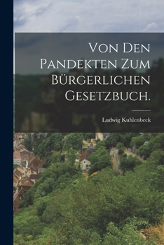 Paperback Von den Pandekten zum Bürgerlichen Gesetzbuch. [German] Book