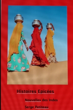 Paperback Histoires épicées: Nouvelles des Indes [French] Book