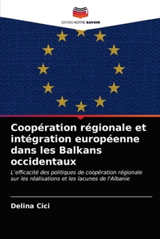 Paperback Coopération régionale et intégration européenne dans les Balkans occidentaux [French] Book