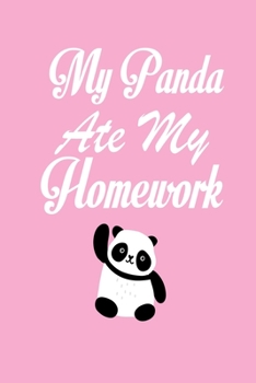 Paperback My Panda Ate My Homework: Blank Lined Gift notebook For Panda lovers Book