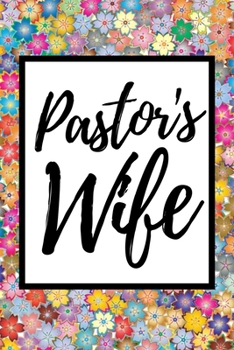 Paperback Pastor's Wife: Cute Notebook/Journal (6" X 9") Appreciation Gift For Pastors Wife Book