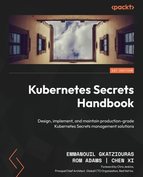 Paperback Kubernetes Secrets Handbook: Design, implement, and maintain production-grade Kubernetes Secrets management solutions Book