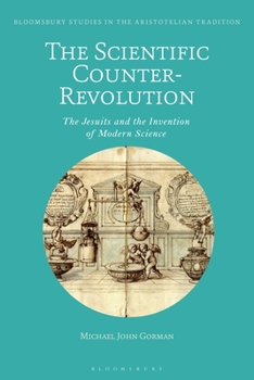 Paperback The Scientific Counter-Revolution: The Jesuits and the Invention of Modern Science Book