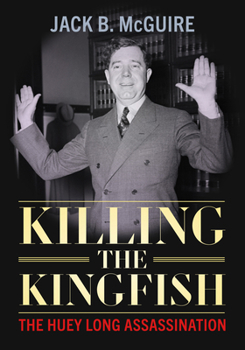 Hardcover Killing the Kingfish: The Huey Long Assassination Book