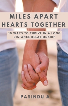 Paperback Miles Apart Hearts Together: 10 Ways to Thrive in a Long Distance Relationship Book