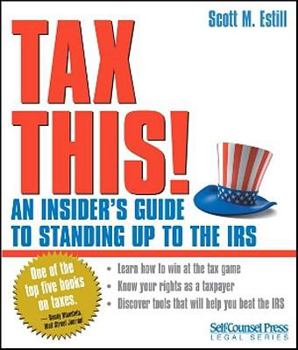 Paperback Tax This!: An Insider's Guide to Standing Up to the IRS Book