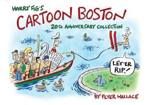 Paperback Harry Fig's Cartoon Boston: 20th Anniversary Collection Book