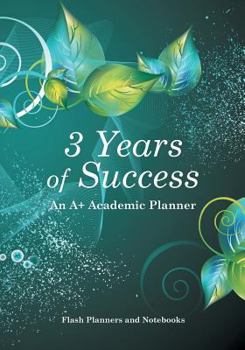 Paperback 3 Years of Success: An A+ Academic Planner Book