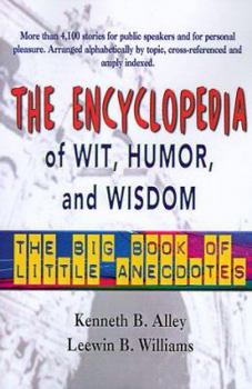 Paperback The Encyclopedia of Wit, Humor & Wisdom: The Big Book of Little Anecdotes Book