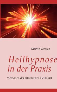 Paperback Heilhypnose in der Praxis: Methoden der alternativen Heilkunst [German] Book