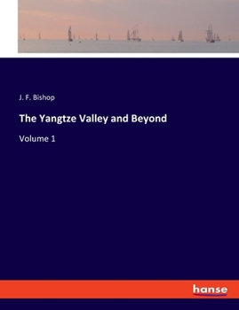 Paperback The Yangtze Valley and Beyond: Volume 1 Book