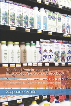 Paperback The Food Protein-Induced Enterocolitis Syndrome Sourcebook: A Comprehensive Guide for Parents and Patients Book