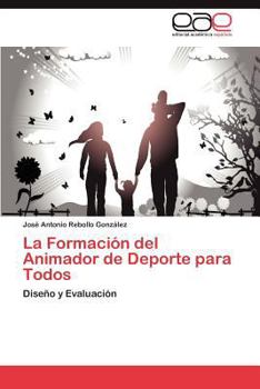 Paperback La Formación del Animador de Deporte para Todos [Spanish] Book