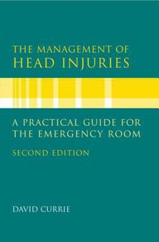 Paperback The Management of Head Injuries: A Practical Guide for the Emergency Room Book