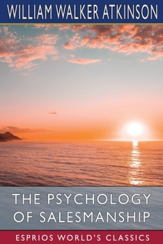 Paperback The Psychology of Salesmanship (Esprios Classics) Book