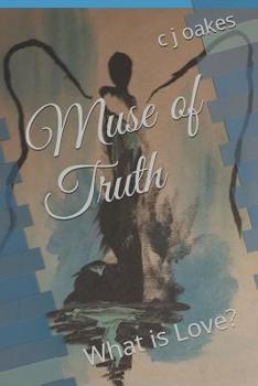 Paperback Muse of Truth: What is Love? Book