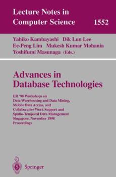 Paperback Advances in Database Technologies: Er '98 Workshops on Data Warehousing and Data Mining, Mobile Data Access, and Collaborative Work Support and Spatio Book