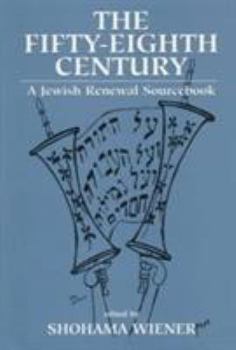 Hardcover The Fifty-Eighth Century: A Jewish Renewal Sourcebook Book