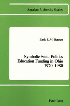 Symbolic State Politics- Education Funding in Ohio- 1970-1980: Education Funding in Ohio