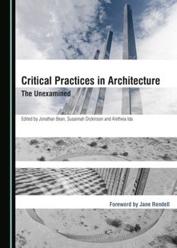 Hardcover Critical Practices in Architecture: The Unexamined Book