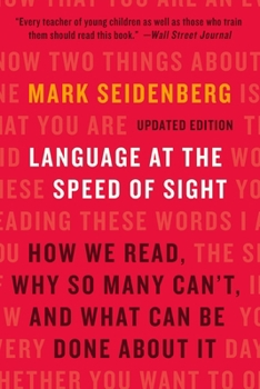 Paperback Language at the Speed of Sight: How We Read, Why So Many Can't, and What Can Be Done about It Book
