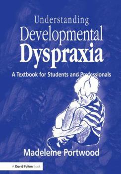 Hardcover Understanding Developmental Dyspraxia: A Textbook for Students and Professionals Book