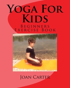 Paperback Yoga For Kids: Beginners Exercise Book