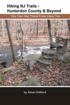 Paperback Hiking NJ Trails -- Hunterdon County & Beyond: You Can Get There From Here Too Book