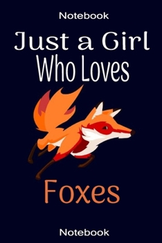 Paperback Just A Girl Who Loves Foxes: Cute Foxes Gifts a blank paper journal for Girls Boys, Fox Journal Notebook, College Ruled Lined, A Notebook, Journal Book