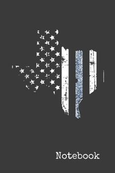 Paperback Notebook: A Texas Thin Blue Line Gift Notebook for a Law Enforcement Officer Book
